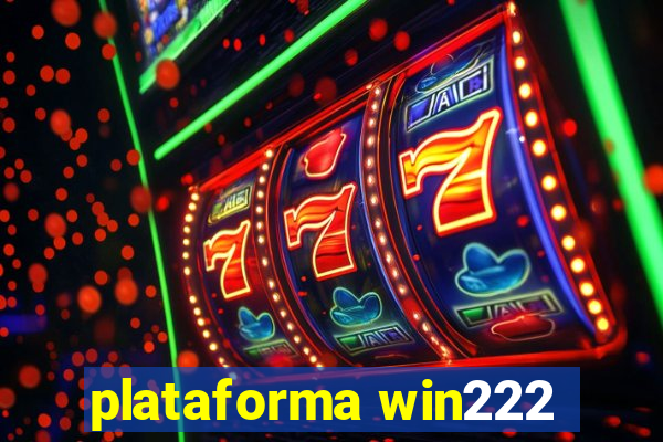 plataforma win222